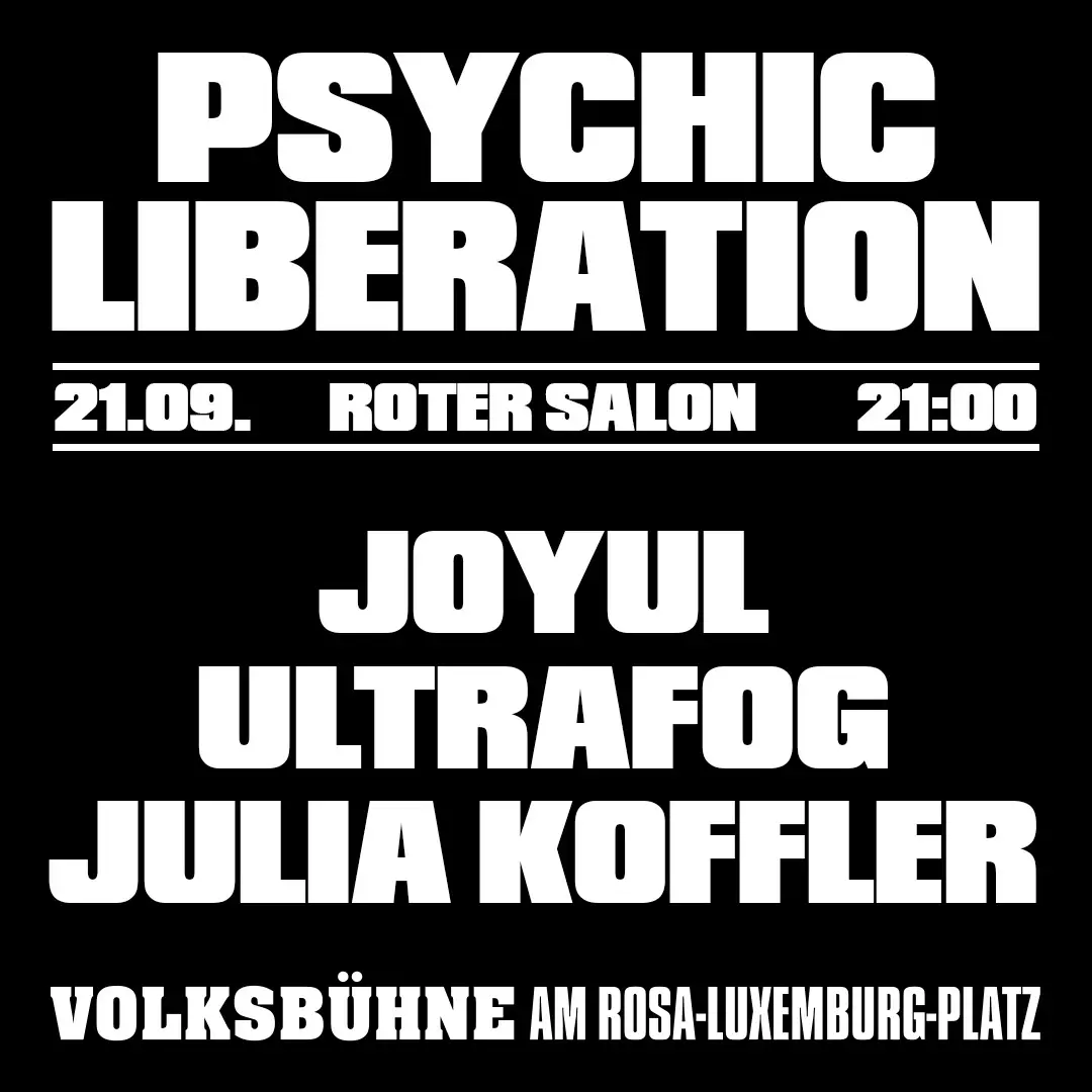 Psychic Liberation • Joyul • Ultrafog • Julia Koffler